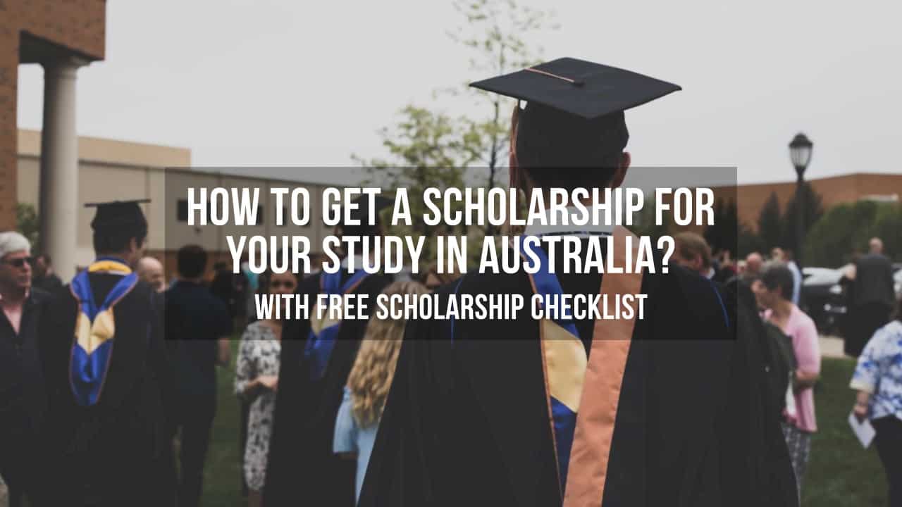 How to get a scholarship for your study in Australia? (With free checklist)