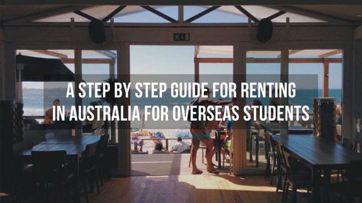 A step by step guide for renting in Australia for overseas students.001
