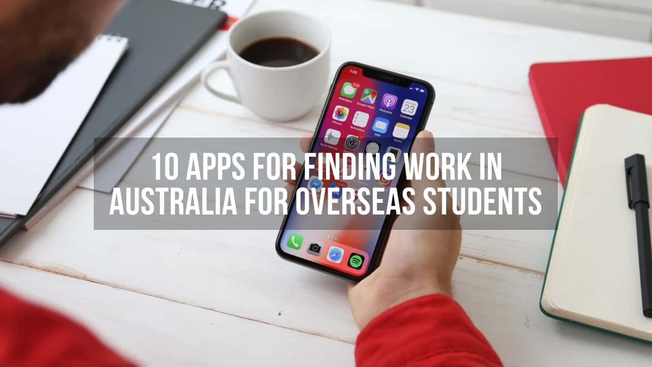 10 Apps for finding work in Australia for Overseas Students
