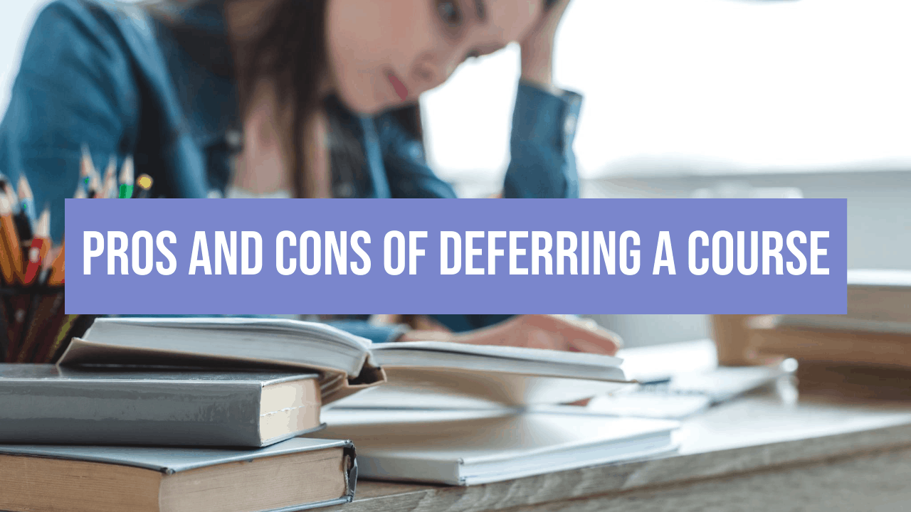 Pros and Cons of Deferring a Course