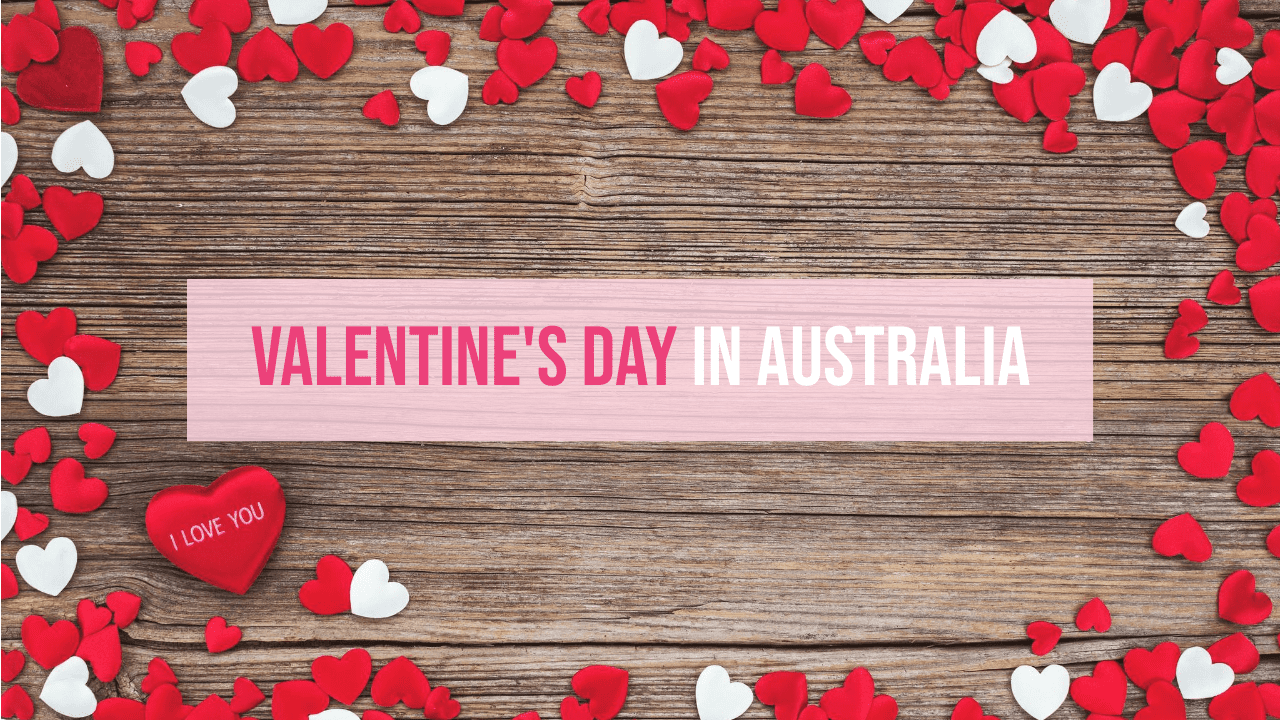 The Ultimate Guide to Valentine's Day in Australia for Students Study