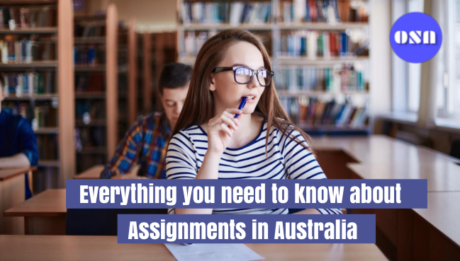 Everything you need to know about Assignments in Australia