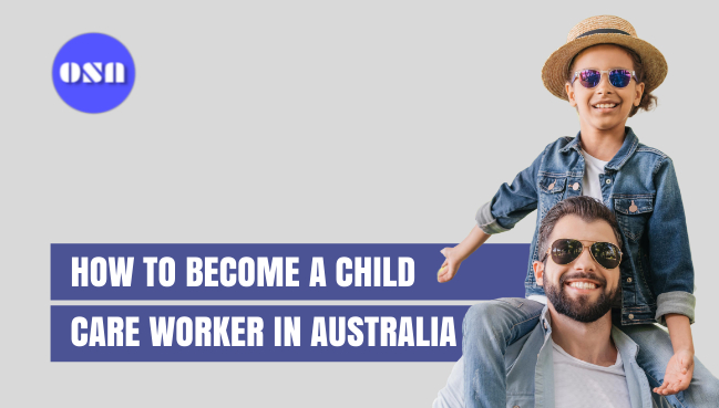 How to become a Childcare Worker in Australia with a salary guide