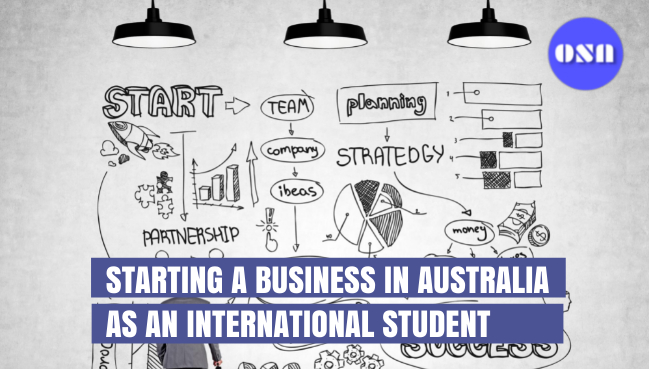 Detailed Guide Starting a Business in Australia as an International Student